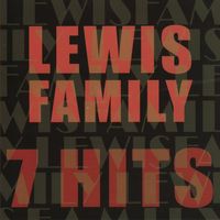 The Lewis Family - 7 Hits